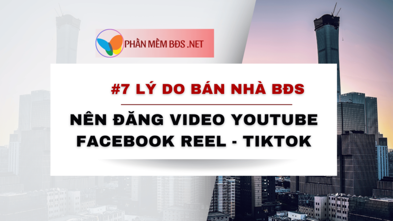 đăng Video Tiktok - Youtube - Facebook Reel để bán nhà phố